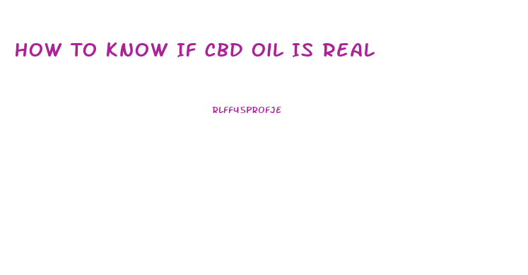 How To Know If Cbd Oil Is Real