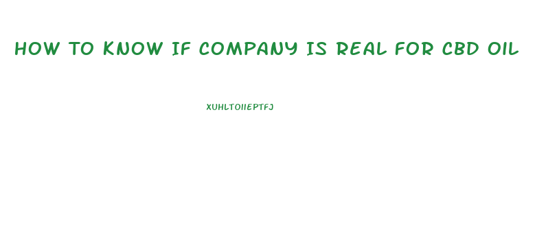 How To Know If Company Is Real For Cbd Oil