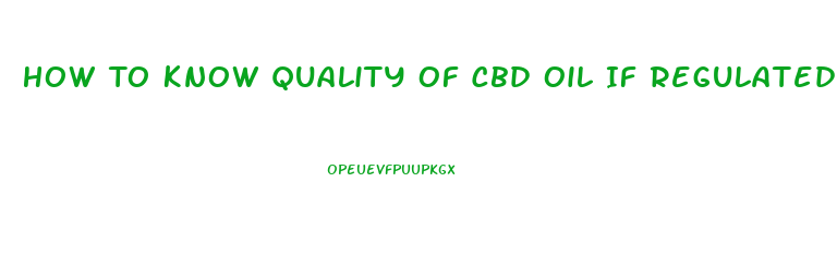 How To Know Quality Of Cbd Oil If Regulated As A Supplement