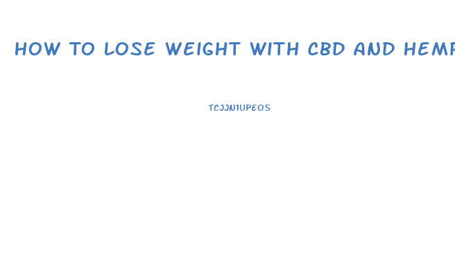 How To Lose Weight With Cbd And Hemp Oil