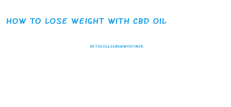 How To Lose Weight With Cbd Oil