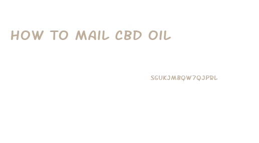 How To Mail Cbd Oil