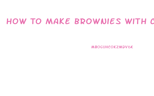 How To Make Brownies With Cbd Oil