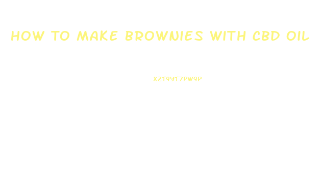 How To Make Brownies With Cbd Oil