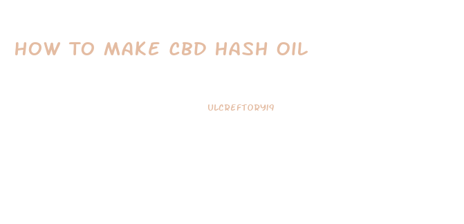 How To Make Cbd Hash Oil