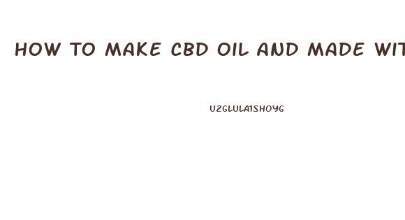 How To Make Cbd Oil And Made With Olive Or Coconut And Isolate Powder