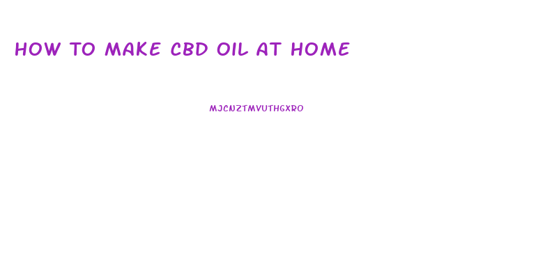 How To Make Cbd Oil At Home