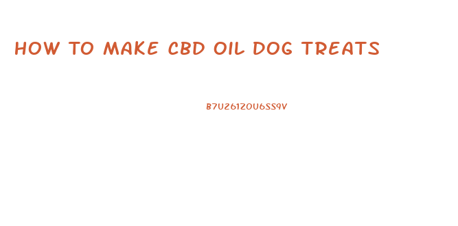 How To Make Cbd Oil Dog Treats