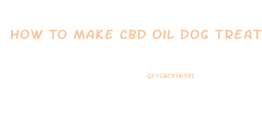 How To Make Cbd Oil Dog Treats