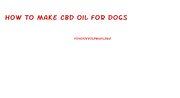 How To Make Cbd Oil For Dogs