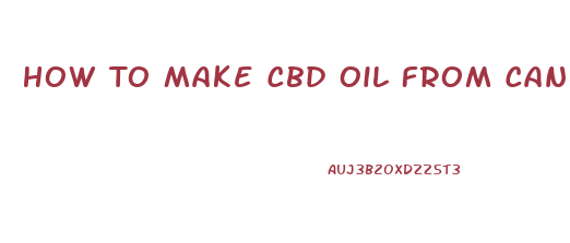 How To Make Cbd Oil From Cannabis
