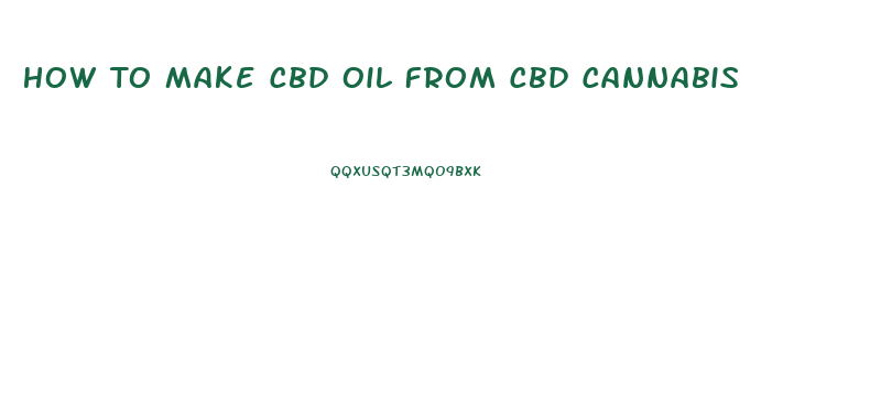 How To Make Cbd Oil From Cbd Cannabis