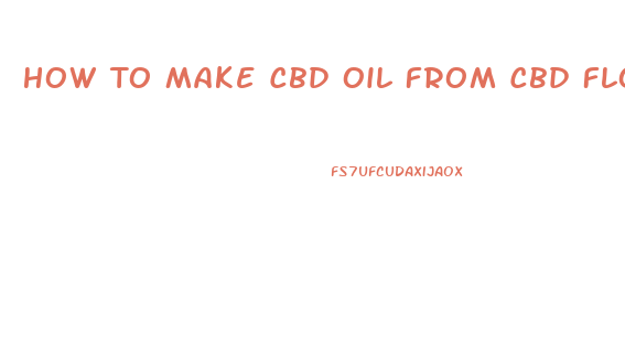 How To Make Cbd Oil From Cbd Flower