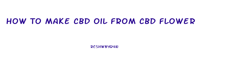 How To Make Cbd Oil From Cbd Flower