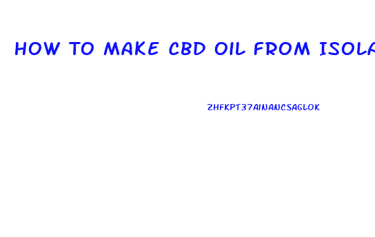 How To Make Cbd Oil From Isolate