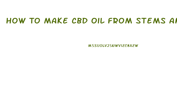 How To Make Cbd Oil From Stems And Roots