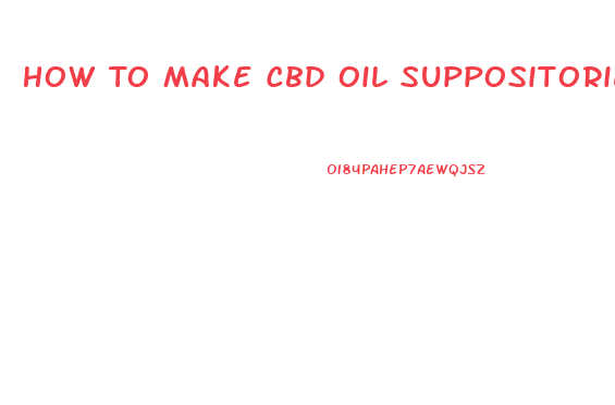 How To Make Cbd Oil Suppositories