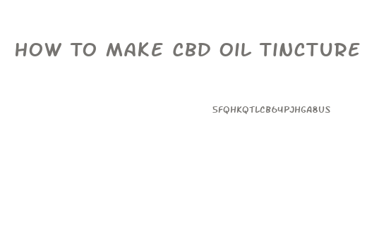 How To Make Cbd Oil Tincture