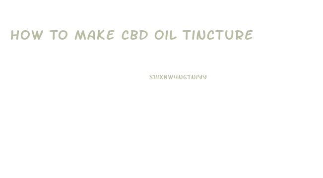 How To Make Cbd Oil Tincture