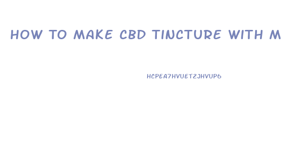 How To Make Cbd Tincture With Mct Oil