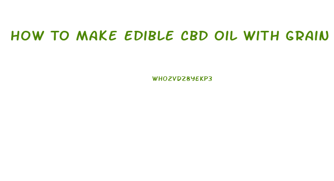 How To Make Edible Cbd Oil With Grain Free Dog Food