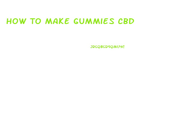 How To Make Gummies Cbd