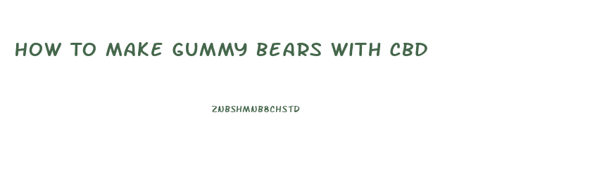 How To Make Gummy Bears With Cbd
