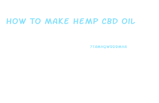 How To Make Hemp Cbd Oil