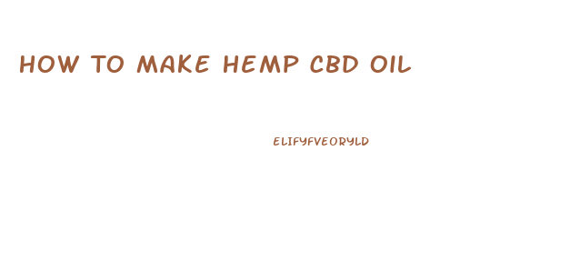 How To Make Hemp Cbd Oil