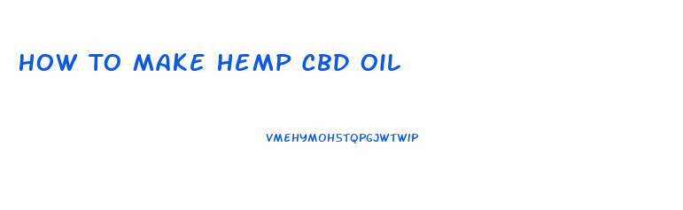 How To Make Hemp Cbd Oil