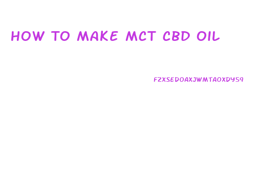 How To Make Mct Cbd Oil