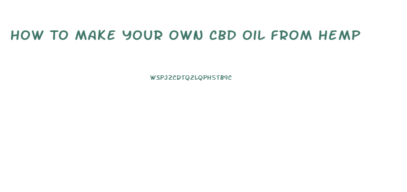 How To Make Your Own Cbd Oil From Hemp
