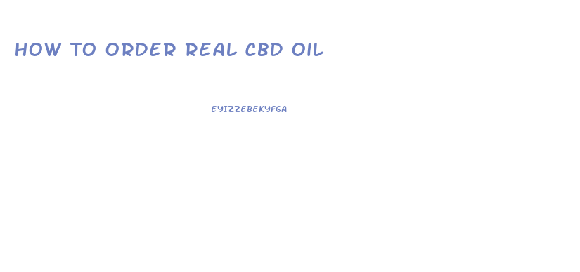 How To Order Real Cbd Oil