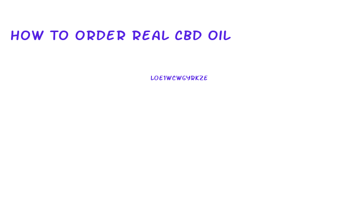 How To Order Real Cbd Oil
