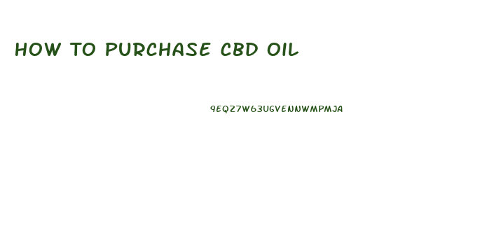 How To Purchase Cbd Oil