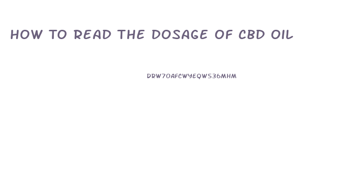 How To Read The Dosage Of Cbd Oil