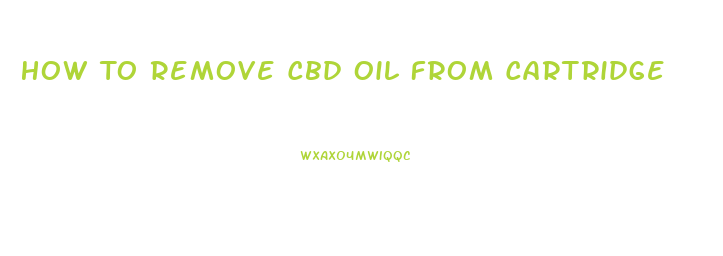 How To Remove Cbd Oil From Cartridge