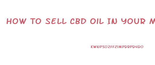 How To Sell Cbd Oil In Your Medical Practice