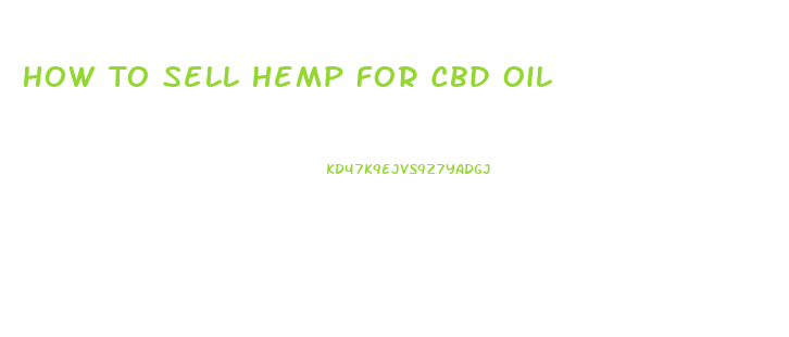 How To Sell Hemp For Cbd Oil