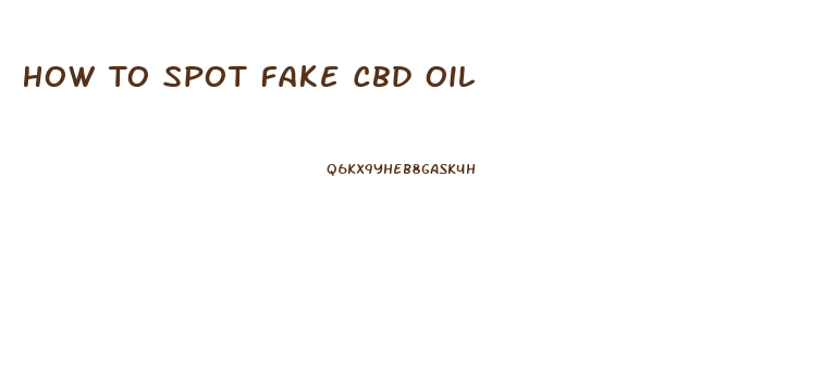 How To Spot Fake Cbd Oil