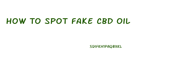 How To Spot Fake Cbd Oil