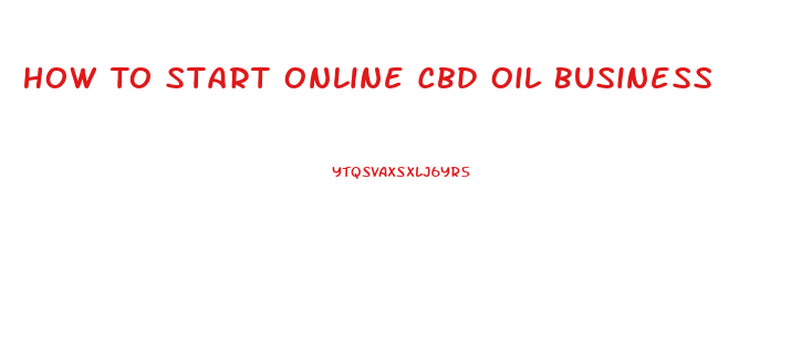 How To Start Online Cbd Oil Business