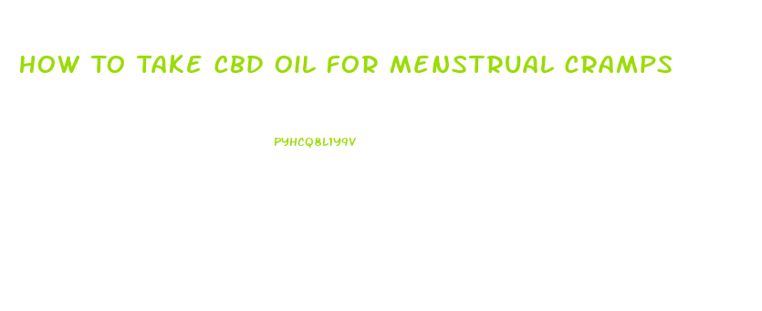 How To Take Cbd Oil For Menstrual Cramps