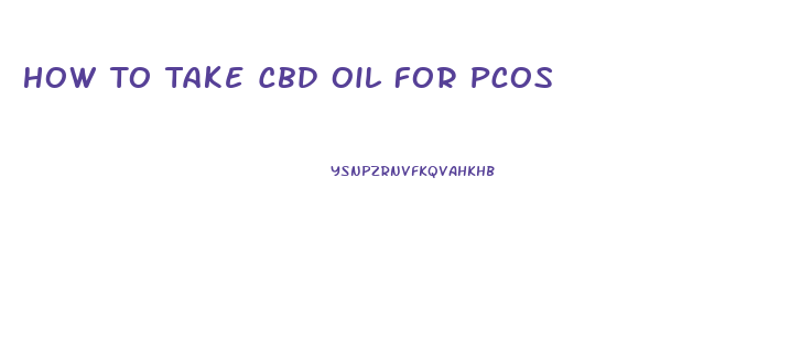 How To Take Cbd Oil For Pcos