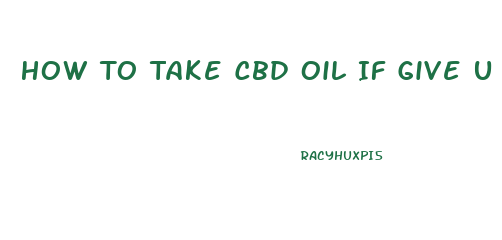 How To Take Cbd Oil If Give U Heartburn