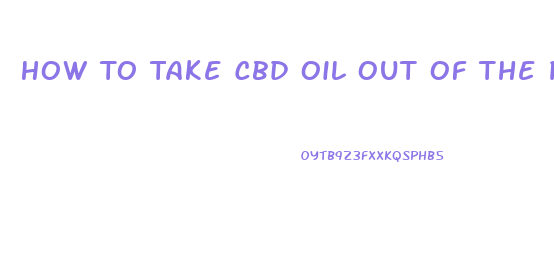 How To Take Cbd Oil Out Of The Pen Capsule Of The Cartomizer Burns Up