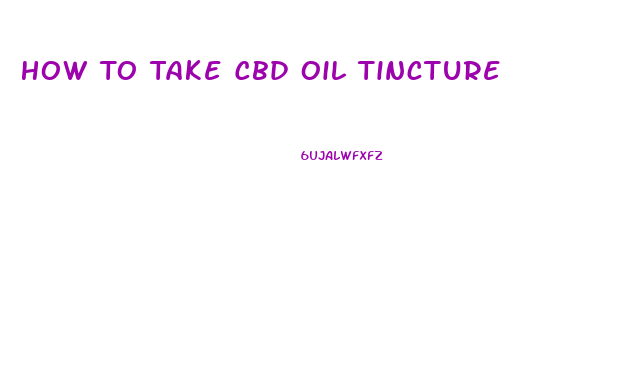 How To Take Cbd Oil Tincture