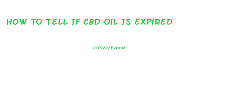 How To Tell If Cbd Oil Is Expired