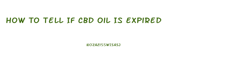 How To Tell If Cbd Oil Is Expired