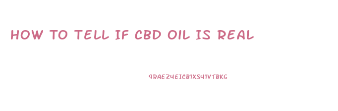 How To Tell If Cbd Oil Is Real